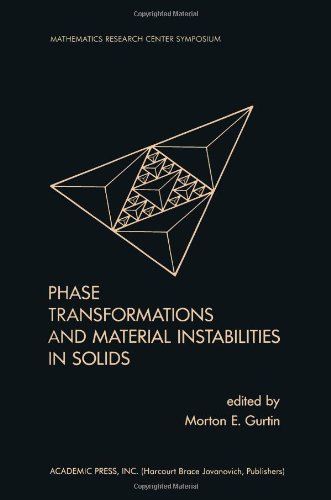 Book Phase Transformations and Material Instabilities in Solids (Publication of the Mathematics Research Center, the Univ of Wisconsin--madiSon, No 52) free