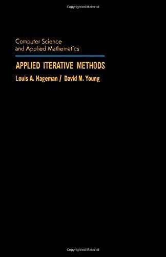 Book Applied Iterative Methods (Computer Science & Applied Mathematics) free