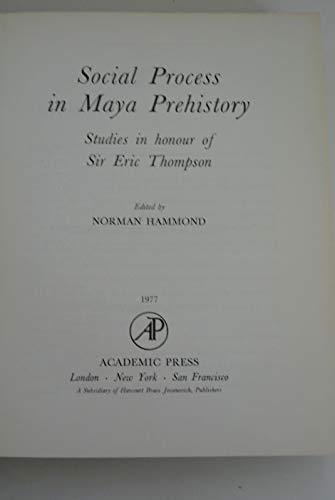 Book Social Process in Maya Prehistory: Studies in Honor of Sir Eric Thompson free