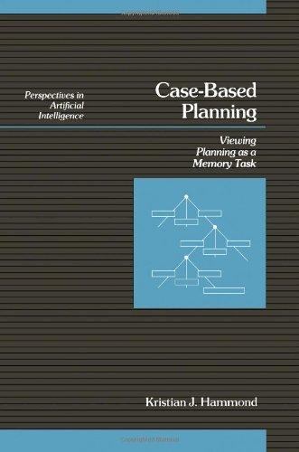 Book Case-Based Planning: Viewing Planning as a Memory Task (Perspectives in Artificial Intelligence) free