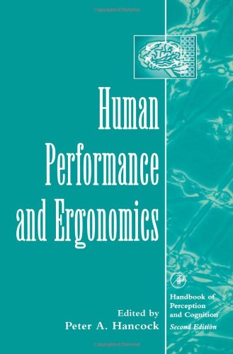 Book Human Performance and Ergonomics: Perceptual and Cognitive Principles (Handbook of Perception and Cognition, Second Edition) free