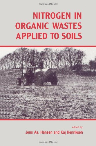 Book Nitrogen in Organic Wastes: Applied to Soils (International Solid Waste Professional Library) free