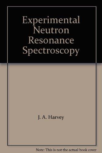 Book Experimental Neutron Resonance Spectroscopy free