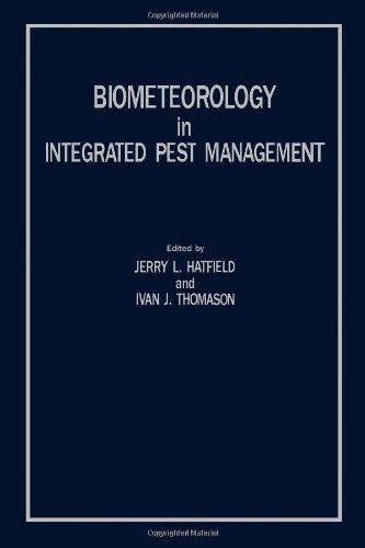 Book Biometeorology in Integrated Pest Management: Proceedings of a Conference on Biometeorology and Integrated Pest Management Held at the University of California, Davis, July 15-17, 1980 free
