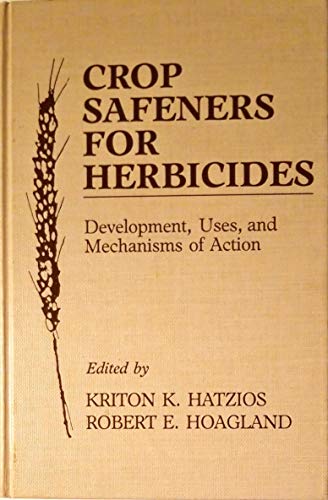 Book Crop Safeners for Herbicides: Development, Uses, and Mechanisms of Action free