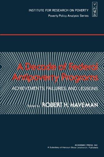 Book A Decade of Federal Antipoverty Programs: Achievements, Failures, and Lessons free