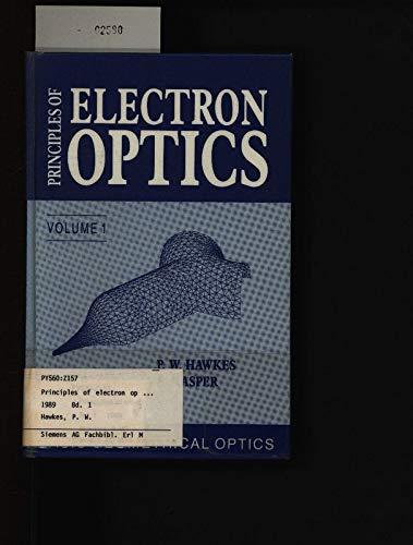 Book Principles Of Electron Optics, Volume 1: Basic Geometrical Optics free