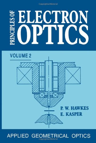 Book Principles of Electron Optics: Applied Geometrical Optics free