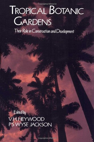 Book Tropical Botanic Gardens: Their Role in Conservation and Development free