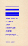 Book Atmospheric Sulfur and Nitrogen Oxides: Eastern North American Source-Receptor Relationships free