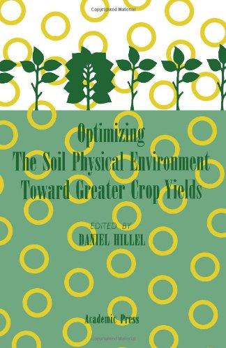 Book Optimizing the soil physical environments toward greater crop yields free