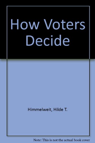 Book How voters decide: A longitudinal study of political attitudes and voting extending over fifteen years (European monographs in social psychology) free
