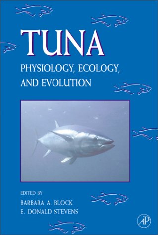 Book Tuna: Physiology, Ecology, and Evolution, Volume 19: Physiological Ecology and Evolution (Fish Physiology) free
