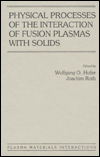 Book Physical Processes of the Interaction of Fusion Plasmas with Solids (Plasma-Materials Interactions) free