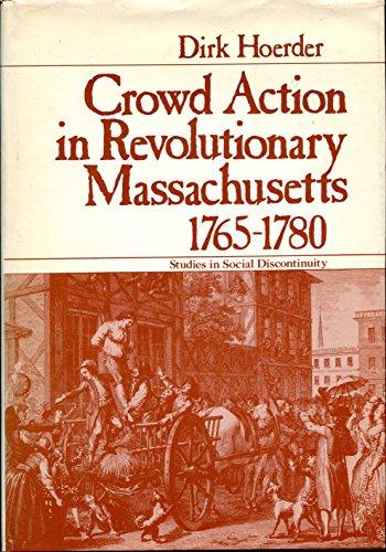 Book Crowd action in Revolutionary Massachusetts, 1765-1780 (Studies in social discontinuity) free