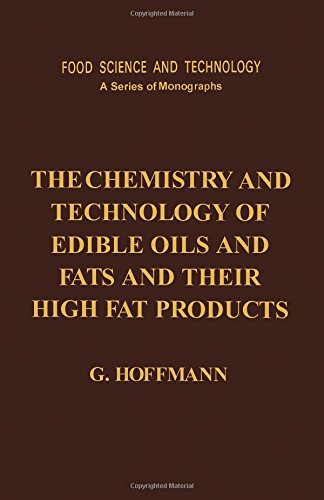 Book The Chemistry and Technology of Edible Oils and Fats and Their High Fat Products (Food Science & Technology International) free