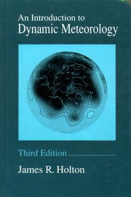 Book An Introduction to Dynamic Meteorology, Volume 48, Third Edition (International Geophysics) free
