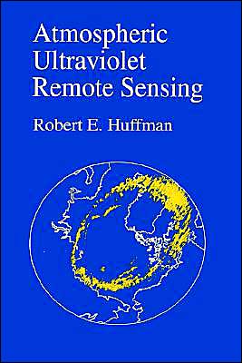 Book Atmospheric Ultraviolet Remote Sensing (Volume 52) (International Geophysics, Volume 52) free