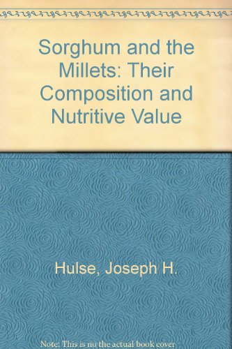 Book Sorghum and the millets: Their composition and nutritive value free