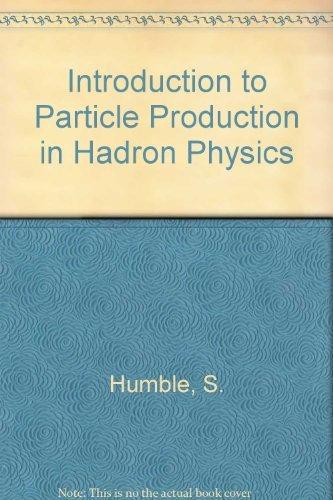 Book Introduction to particle production in hadron physics free
