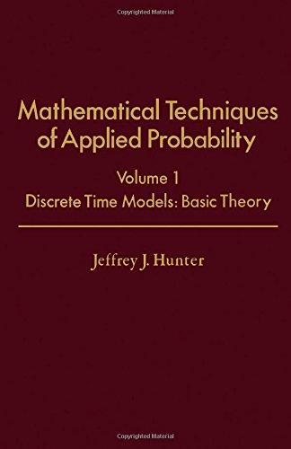 Book Mathematical Techniques of Applied Probability. Volume 1: Discrete Time Models; Basic Theory (Operations Research and Industrial Engineering) free