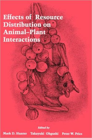 Book Effects of Resource Distribution on Animal Plant Interactions free