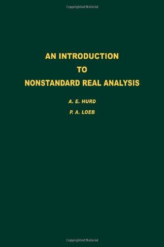 Book An Introduction to Nonstandard Real Analysis, Volume 118 (Pure and Applied Mathematics) free