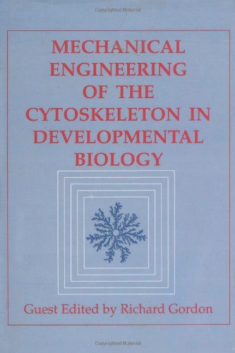 Book Mechanical Engineering of the Cytoskeleton in Developmental Biology (Volume 150) (International Review of Cell and Molecular Biology, Volume 150) free