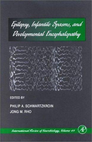 Book Epilepsy, Infantile Spasms, And Developmental Encephalopathy, Volume 49 (international Review Of Neurobiology) free