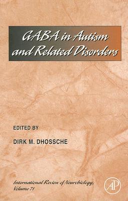 Book Gaba in Autism and Related Disorders (Volume 71) (International Review of Neurobiology, Volume 71) free