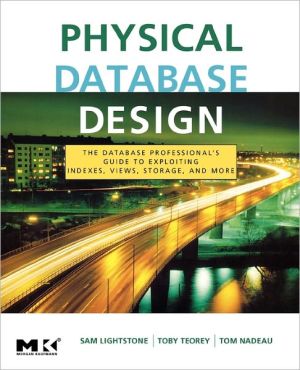 Book Physical Database Design: The Database Professional's Guide to Exploiting Indexes, Views, Storage, and More (The Morgan Kaufmann Series in Data Management Systems) free