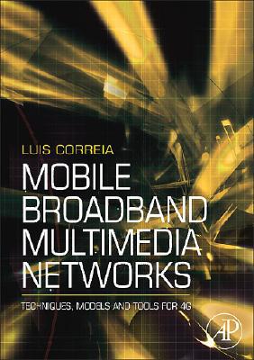 Book Mobile Broadband Multimedia Networks: Techniques, Models and Tools for 4G free