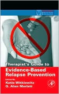 Book Therapist's Guide to Evidence-Based Relapse Prevention (Practical Resources for the Mental Health Professional) free