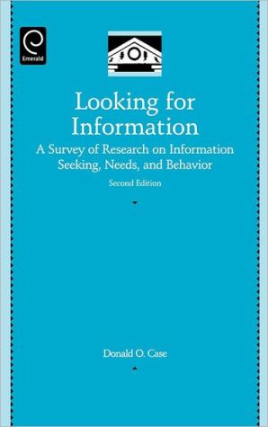 Book Looking for Information: A Survey of Research on Information Seeking, Needs, and Behavior (Library and Information Science) free
