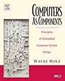 Book Computers as Components: Principles of Embedded Computing System Design free