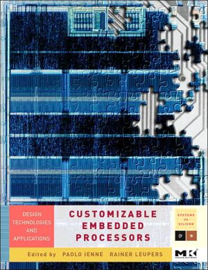 Book Customizable Embedded Processors: Design Technologies and Applications (Volume .) (Systems on Silicon, Volume .) free