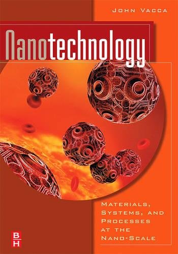 Book Nanotechnology : Materials, Systems, and Processes at the Nano-Scale free