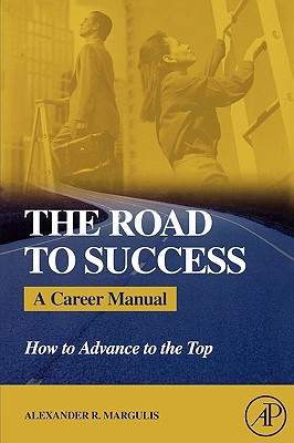 Book The Road to Success: A Career Manual - How to Advance to the Top free
