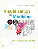 Book Visualization in Medicine: Theory, Algorithms, and Applications (The Morgan Kaufmann Series in Computer Graphics) free