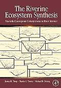Book The Riverine Ecosystem Synthesis: Toward Conceptual Cohesiveness in River Science (Aquatic Ecology (Academic Press)) free