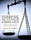 Book Forensic Science Under Siege: The Challenges of Forensic Laboratories and the Medico-Legal Investigation System free