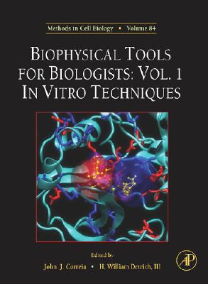 Book Biophysical Tools for Biologists, Volume One, Volume 84: In Vitro Techniques (Methods in Cell Biology) free