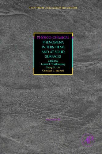 Book Physico-Chemical Phenomena in Thin Films and at Solid Surfaces (Volume 34) (Thin Films and Nanostructures, Volume 34) free