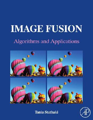 Book Image Fusion: Algorithms and Applications free