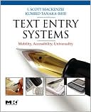 Book Text Entry Systems: Mobility, Accessibility, Universality (Morgan Kaufmann Series in Interactive Technologies) free