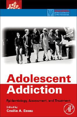 Book Adolescent Addiction: Epidemiology, Assessment, and Treatment (Practical Resources for the Mental Health Professional) free