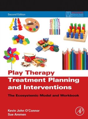 Book Play Therapy Treatment Planning and Interventions: The Ecosystemic Model and Workbook (Practical Resources for the Mental Health Professional) free