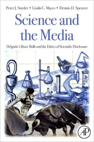 Book Science and the Media: Delgado's Brave Bulls and the Ethics of Scientific Disclosure free
