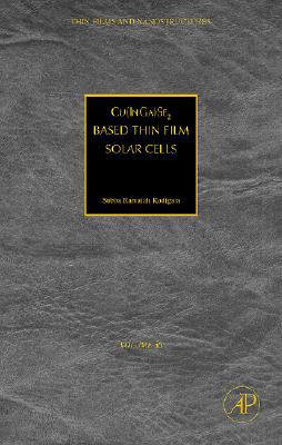Book Cu(In1-xGax)Se2 Based Thin Film Solar Cells (Volume 35) (Thin Films and Nanostructures, Volume 35) free