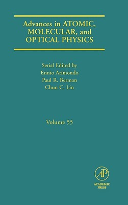 Book Advances in Atomic, Molecular, and Optical Physics (Volume 55) free